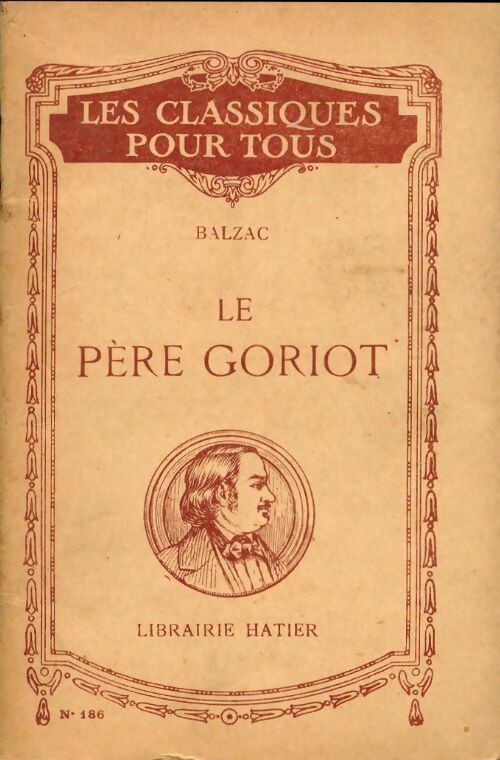 Le père Goriot (extraits) - Honoré De Balzac -  Les classiques pour tous - Livre