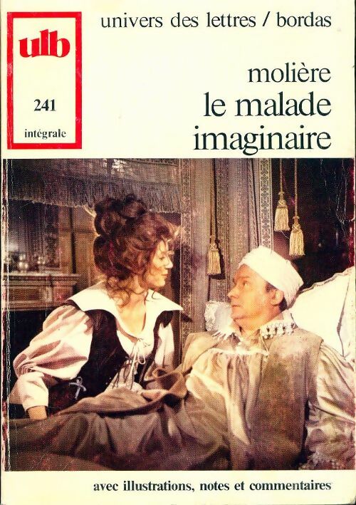 Le malade imaginaire - Molière ; Kutukdjian Garance -  Univers des Lettres - Livre