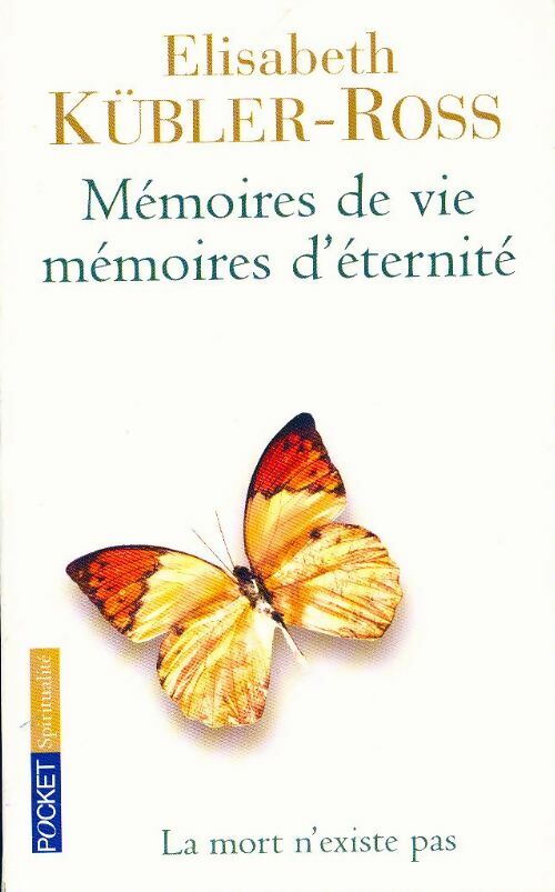 Livrenpoche : Mémoires de vie, mémoires d'éternité - Elisabeth Kübler-Ross - Livre