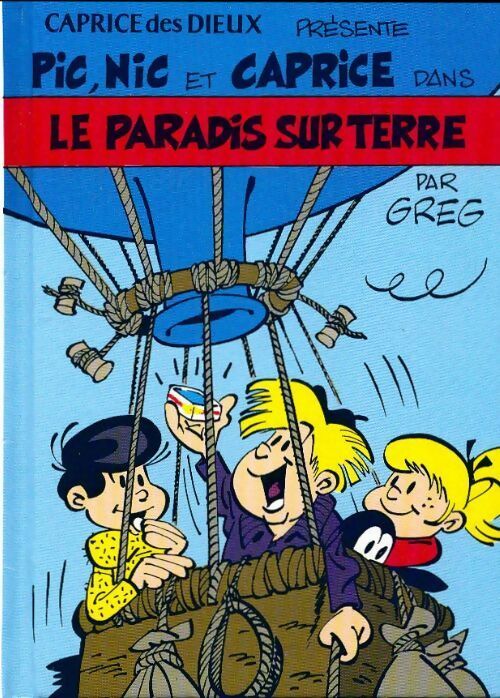 Livrenpoche : Pic, Cic et caprice - le paradis sur terre - Greg - Livre