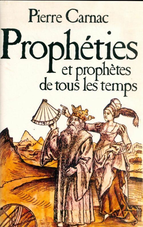Livrenpoche : Prophéties et prophètes de tous les temps - Pierre Carnac - Livre