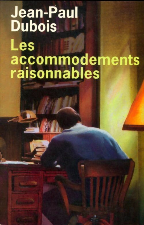 Livrenpoche : Les accommodements raisonnables - Jean-Paul Dubois - Livre