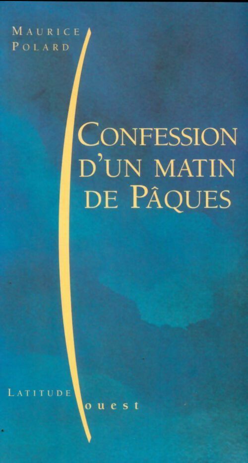Livrenpoche : Confession d'un matin de Pâques - Maurice Polard - Livre