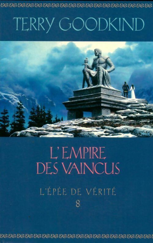 L'Épée de vérité Tome VIII : L'empire des vaincus - Terry Goodkind - Livre