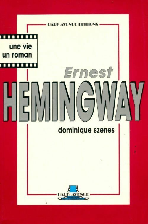 Livrenpoche : Ernest Hemingway - Dominique Szenes - Livre