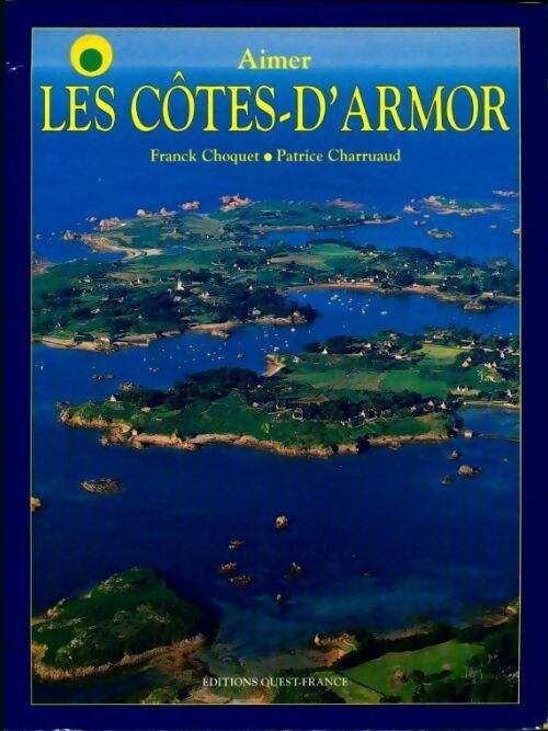 Aimer les Côtes-d'Armor - Franck Choquet -  Aimer... - Livre