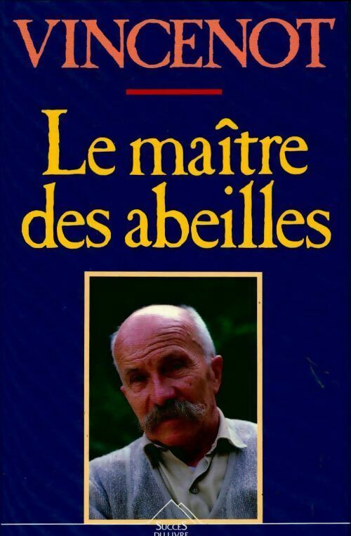 Livrenpoche : Le maître des abeilles : Chronique de montfranc-le-haut roman - Henri Vincenot - Livre