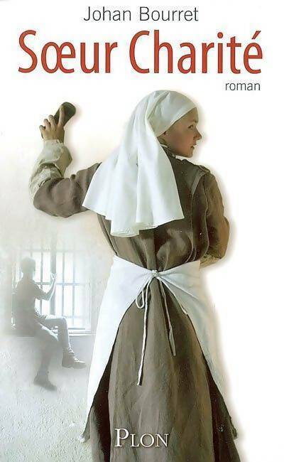 Livrenpoche : Soeur charité - Johan Bourret - Livre