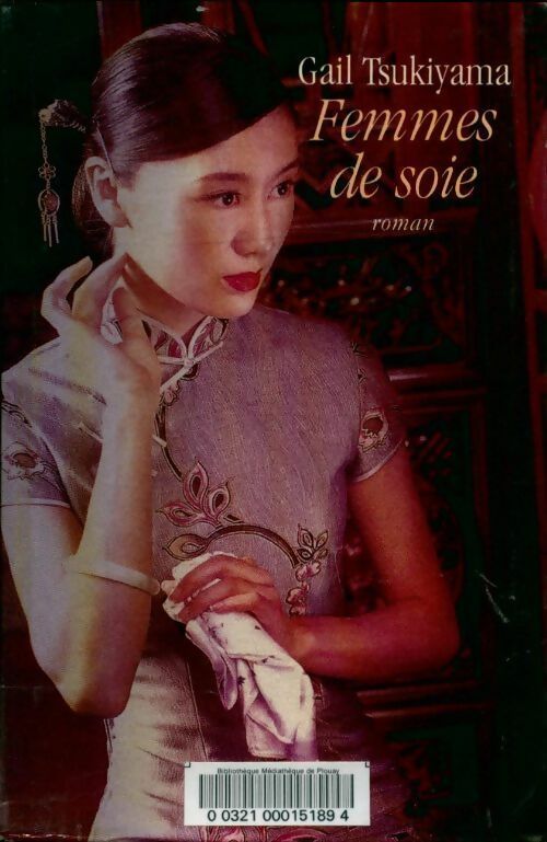 Livrenpoche : Femmes de soie - Gail Tsukiyama - Livre