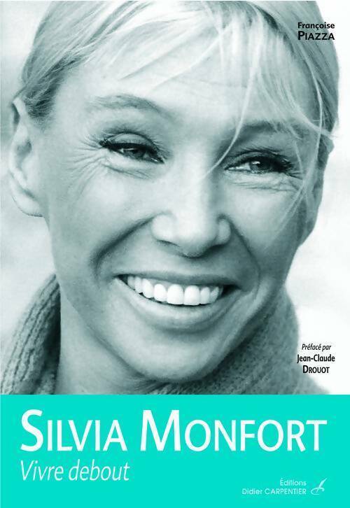 Livrenpoche : Silvia monfort : Vivre debout - Françoise Piazza - Livre