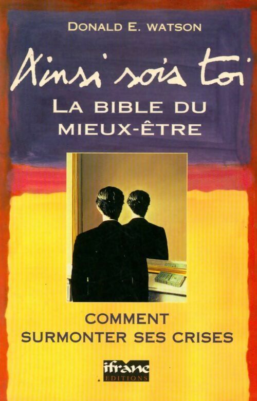 Livrenpoche : Ainsi sois-toi : La bible du mieux-être - D-E Watson - Livre