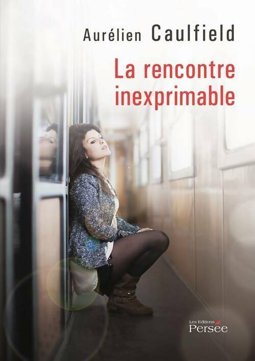 Livrenpoche : La rencontre inexprimable - Aurélien Caulfield - Livre