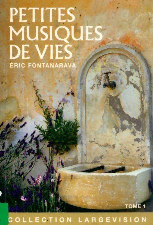 Livrenpoche : Petites musiques de vies Tome I - Eric Fontanarava - Livre
