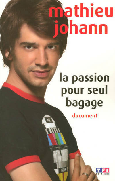 Livrenpoche : Passion pour seul bagage - Mathieu Johann - Livre