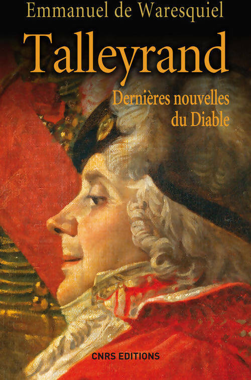 Livrenpoche : Talleyrand. Dernières nouvelles du diable - Emmanuel De Waresquiel - Livre