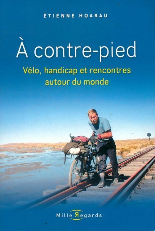 Livrenpoche : A contre-pied : Vélo handicap et rencontres autour du monde - Etienne Hoarau - Livre