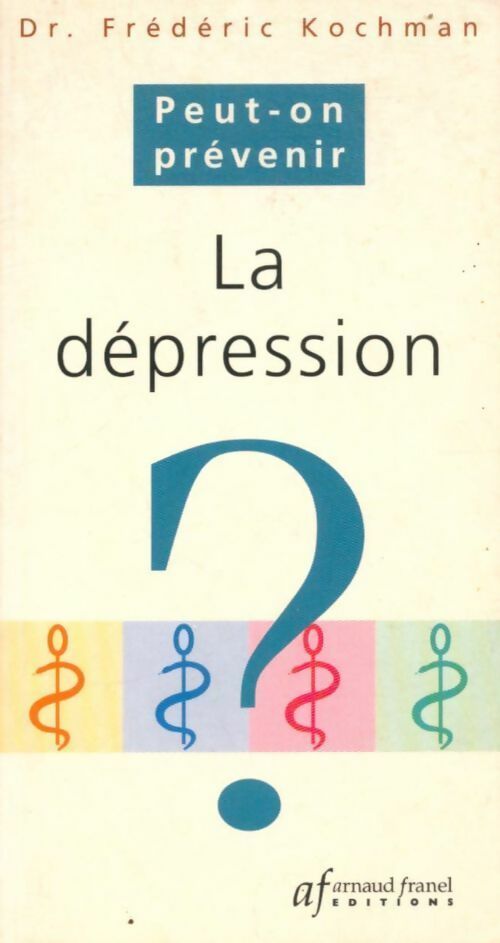 Livrenpoche : La dépression - Frédéric Kochman - Livre