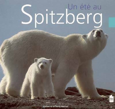 Livrenpoche : Un été au Spitzberg - Catherine Marion - Livre