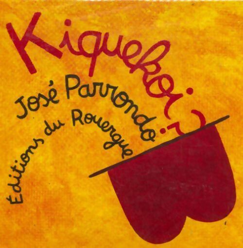 Livrenpoche : Kiquekoi ? - José Parrondo - Livre