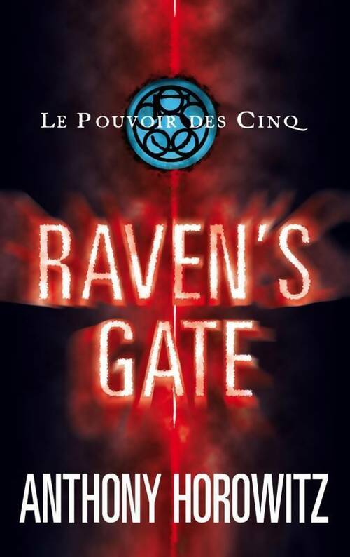 Le pouvoir des cinq Tome I : Raven's gate - Anthony Horowitz - Livre