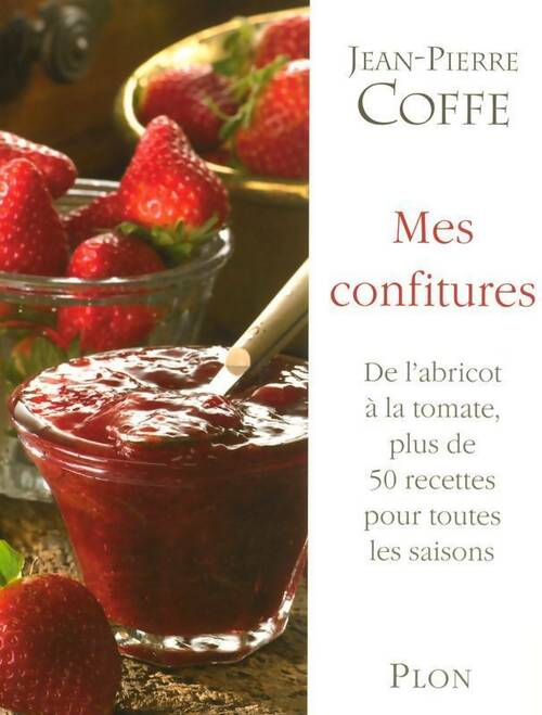 Livrenpoche : Mes confitures - Jean-Pierre Coffe - Livre