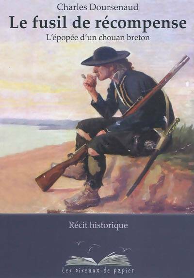 Le fusil de récompense : L'épopée d'un chouan breton - Charles Doursenaud - Livre
