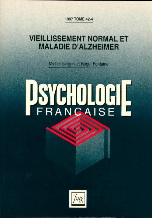 Livrenpoche : Psychologie française n°42-4 : Vieillissement normal et maladie d'alzheimer - Michel Isingrini - Livre