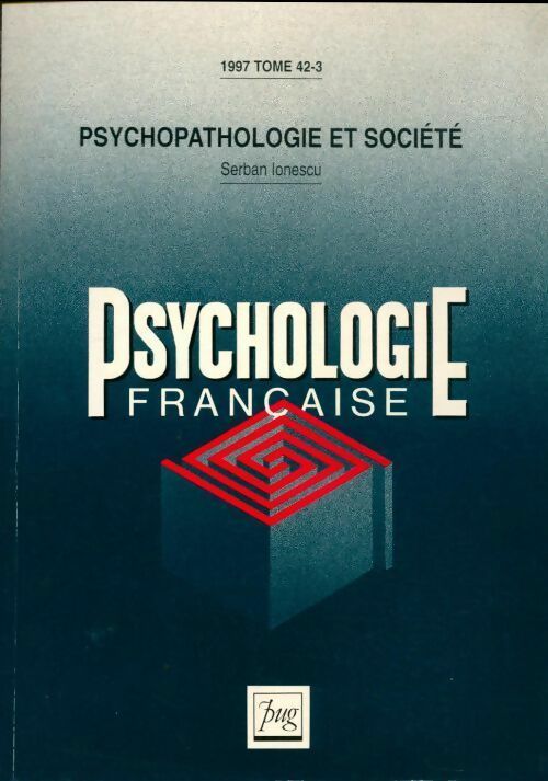Livrenpoche : Psychologie française n°42-3 : Psychopathologie et société - Serban Ionescu - Livre