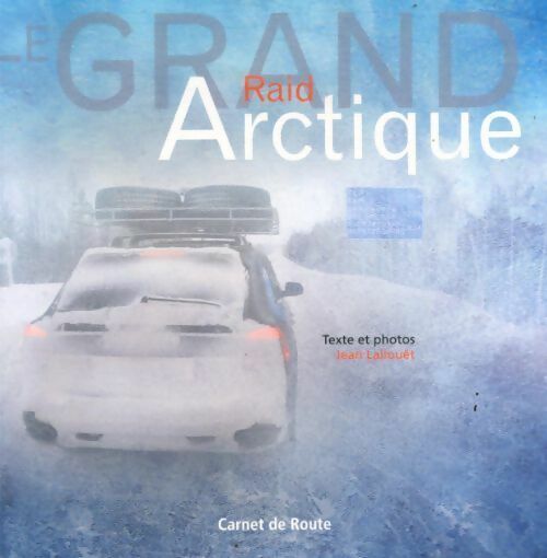 Livrenpoche : Grand raid arctique - Jean Lallouët - Livre