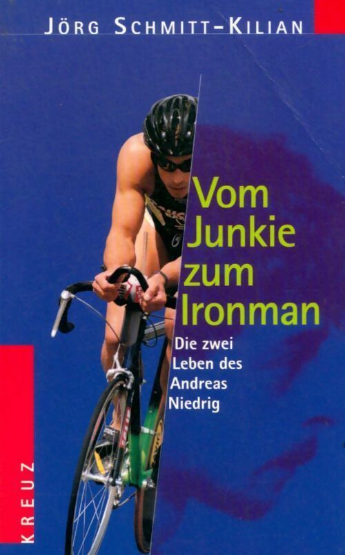 Livrenpoche : Vom junkie zum ironman - Jörg Schmitt-Kilian - Livre