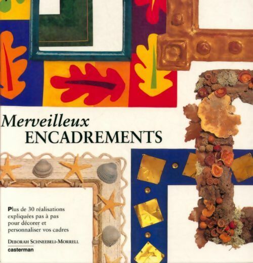 Livrenpoche : Merveilleux encadrements - Deborah Schneebeli-Morrell - Livre