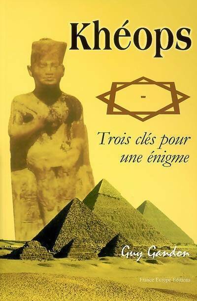 Livrenpoche : Khéops : Trois clés pour une énigme : magie des nombres carnet de notes photographies et plans - Guy Gandon - Livre