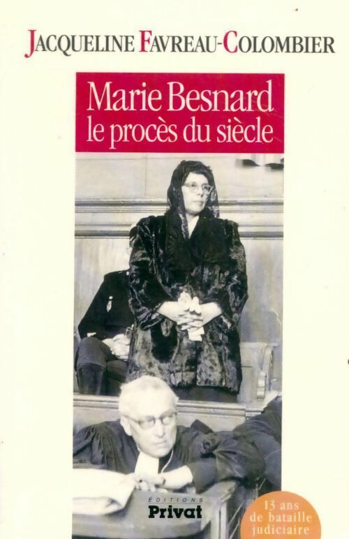 Livrenpoche : Marie Besnard le procès du siècle - Jacqueline Favreau-Colombier - Livre