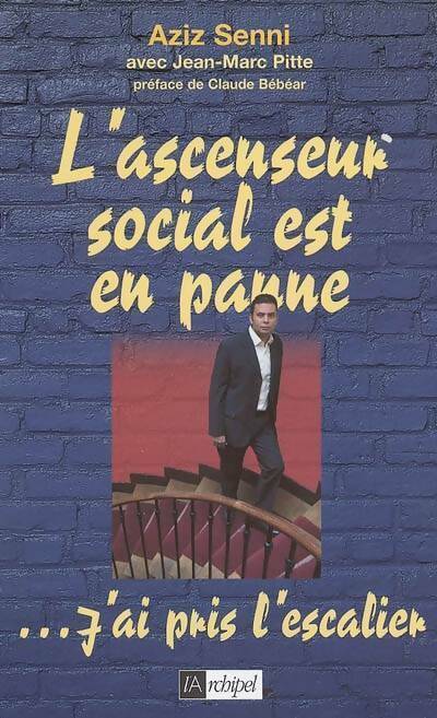 Livrenpoche : L'ascenseur social est en panne... J'ai pris l'escalier ! - Aziz Senni - Livre
