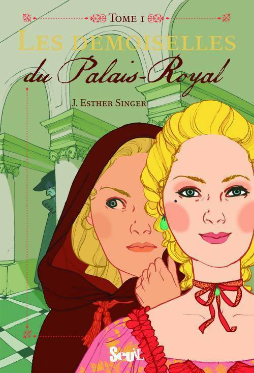 Livrenpoche : Les demoiselles Tome I : Les demoiselles du palais-royal - J. Esther Singer - Livre