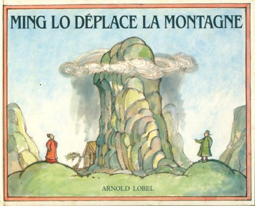 Livrenpoche : Ming Lo déplace la montagne - Arnold Lobel - Livre