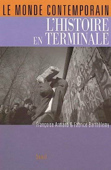 Livrenpoche : Le monde contemporain. L'histoire en terminale - Françoise Armand - Livre