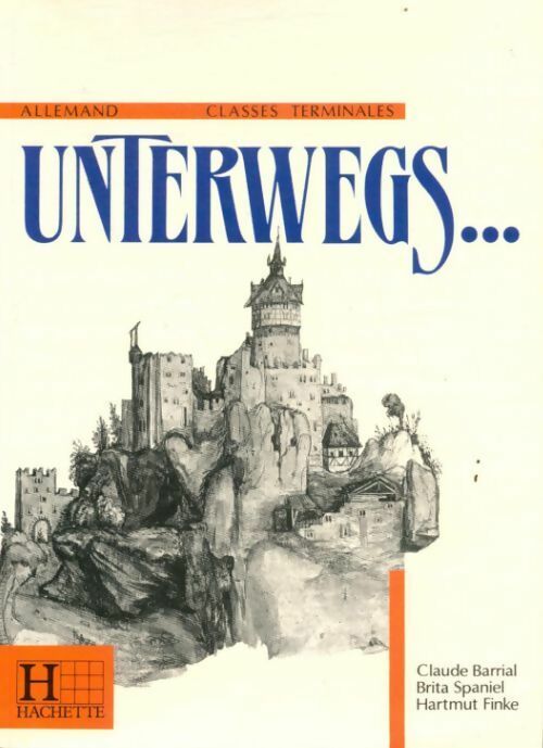 Livrenpoche : Unterwegs... Allemand terminales - Claude Barrial, Brita Spaniel - Livre
