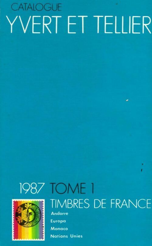 Livrenpoche : Catalogue Yvert et Tellier 1987 Tome I : Timbres de France - Collectif - Livre