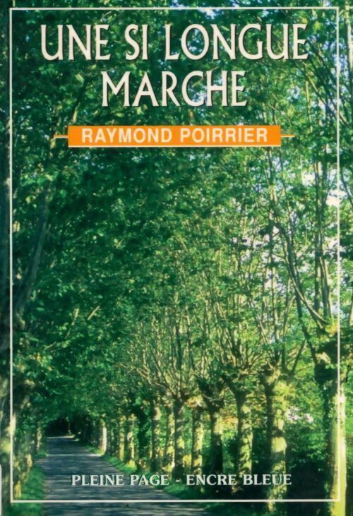 Livrenpoche : Une si longue marche - Raymond Poirrier - Livre