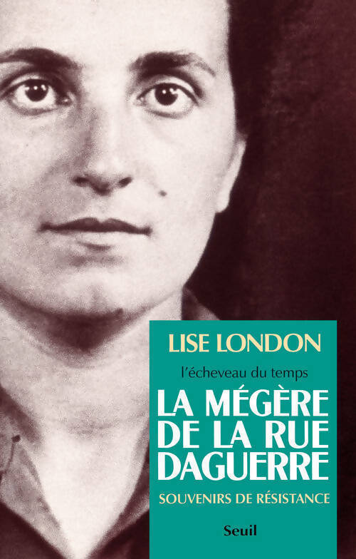 Livrenpoche : La mégère de la rue daguerre. Souvenirs de résistance - Lise London - Livre