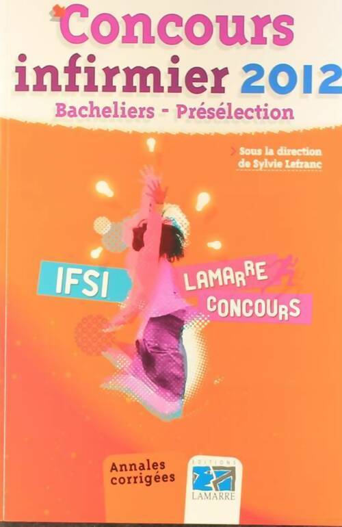 Livrenpoche : Concours infirmier 2012 : Bacheliers préselection - Sylvie Lefranc - Livre
