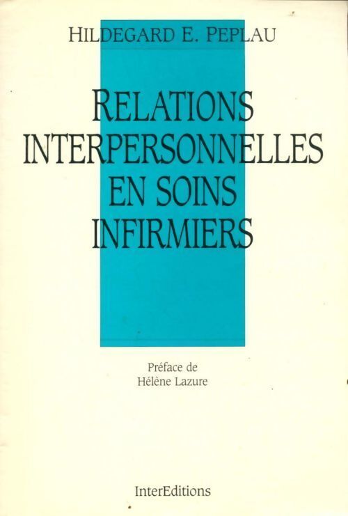 Relations interpersonnelles en soins infirmiers - Hildegard E. Peplau - Livre