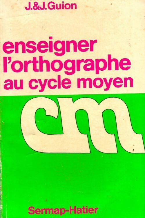 Livrenpoche : Enseigner l'orthographe au cycle moyen - Jeanine Guion - Livre