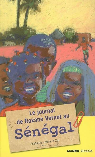 Livrenpoche : Le journal de Roxane Vernet au Sénégal - Isabelle Lebrat - Livre
