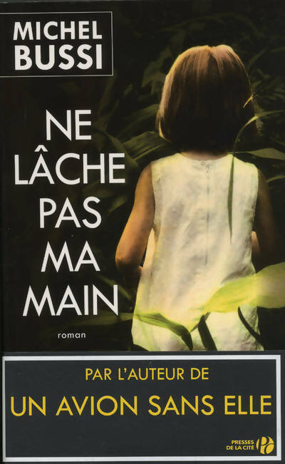 Livrenpoche : Ne lâche pas ma main - Michel Bussi - Livre