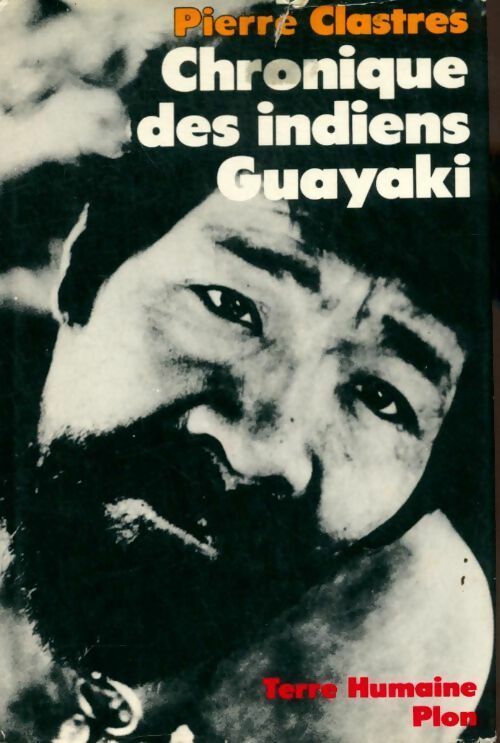 Livrenpoche : Chronique des indiens Guayaki - Pierre Clastres - Livre