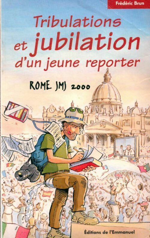 Livrenpoche : Rome JMJ 2000. Tribulations jubilation d'un jeune reporter - Brun - Livre