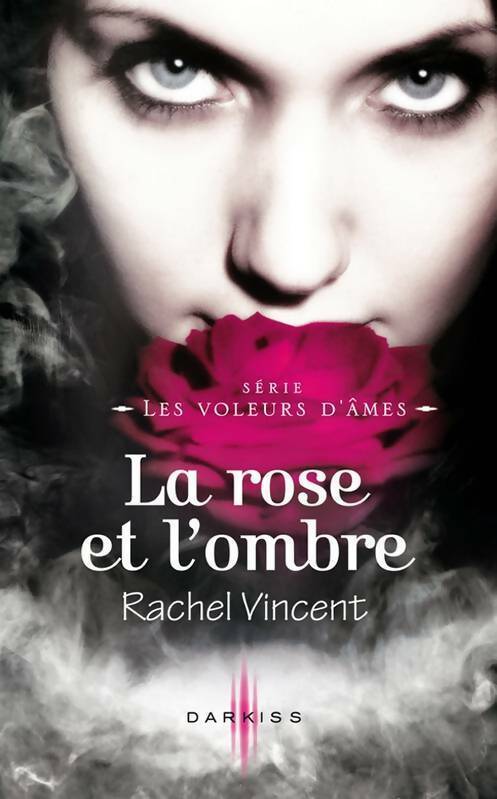 Livrenpoche : Les voleurs d'âme : La rose et l'ombre - Rachel Vincent - Livre
