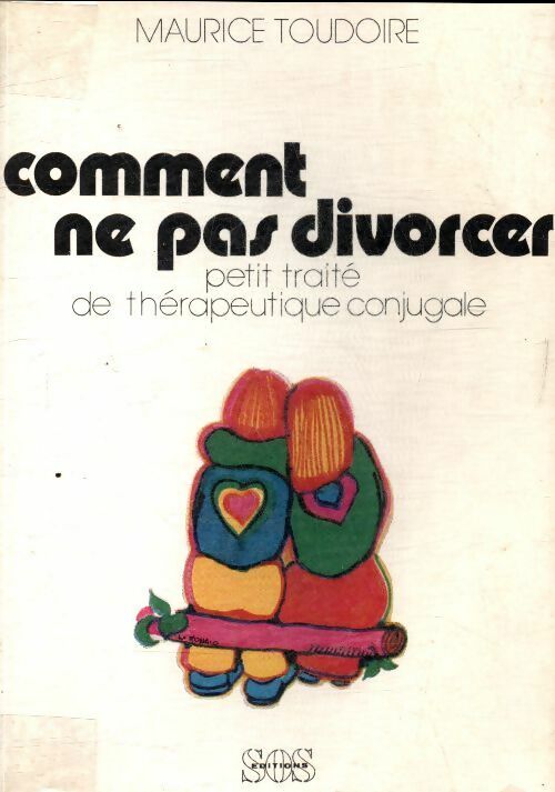 Livrenpoche : Comment ne pas divorcer : Petit traité de thérapeutique conjugale - Maurice Toudoire - Livre